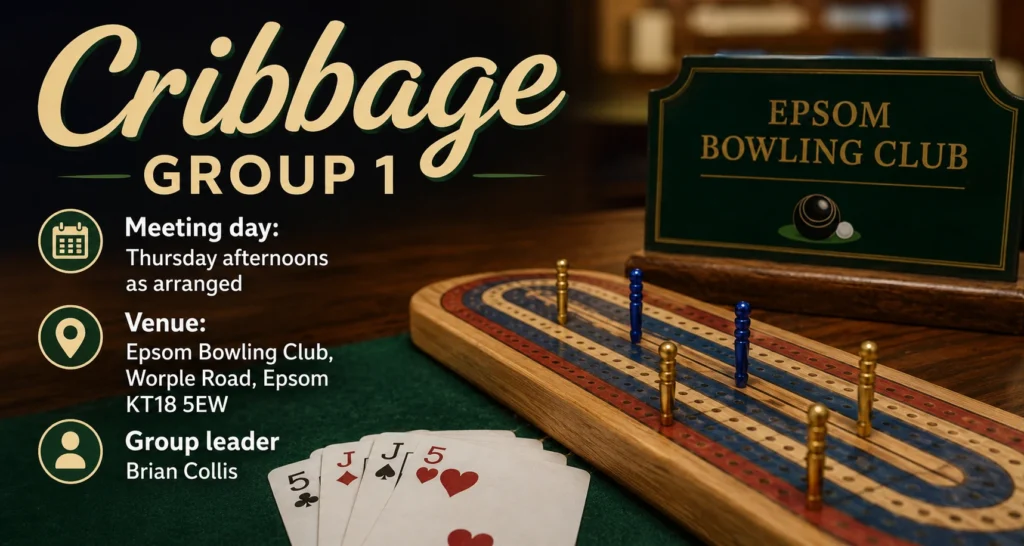 Poster for Cribbage Group 1, showing a wooden cribbage board, playing cards and the Epsom Bowling Club sign.
