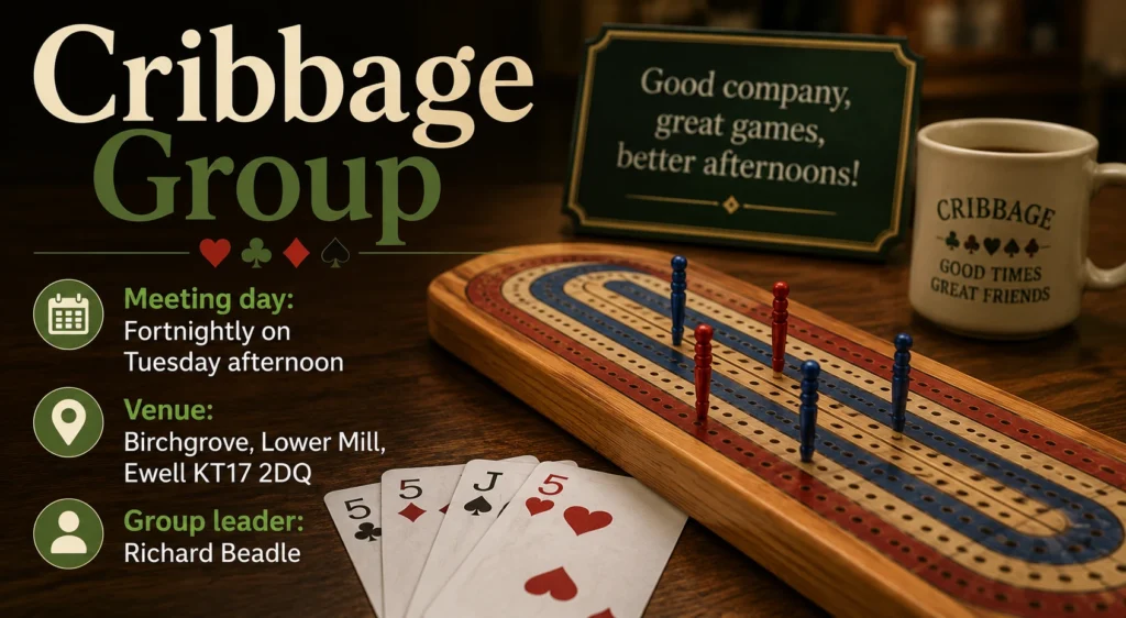 Poster for the Cribbage Group, showing a wooden cribbage board, playing cards and a mug beside a message about friendly games.