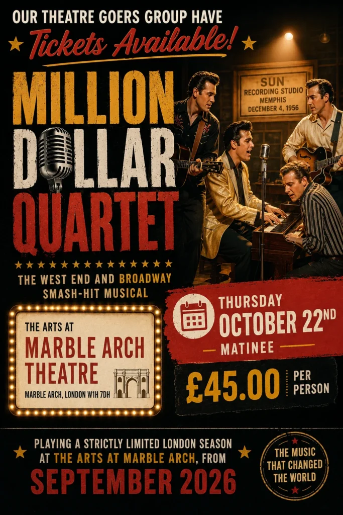 “Million Dollar Quartet theatre poster advertising Epsom & Ewell u3a Theatre Goers tickets for the Thursday 22 October matinee at The Arts at Marble Arch Theatre, London, priced £45 per person.”